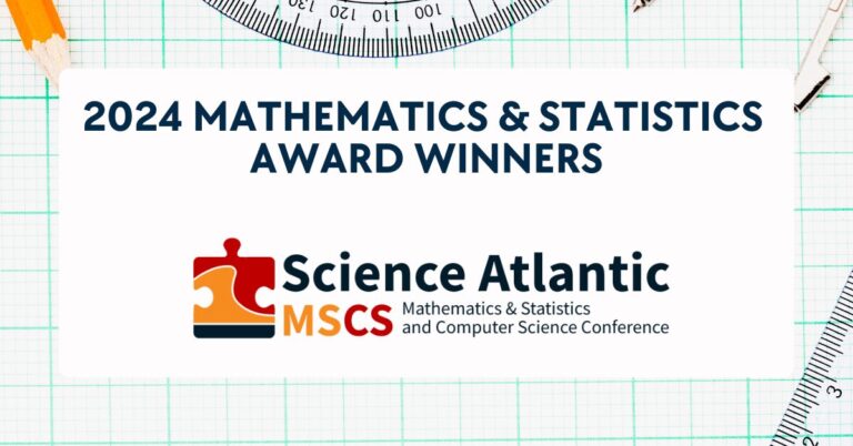 The background is covered in Graph paper with mathematics tools over the edges. On top of the background, there's a white box, and within there's a title that says "2024 Mathematics & Statistics Award Winners". Right below the title, there's a logo for Science Atlantic's Mathematics & Statistics and Computer Science Conference.