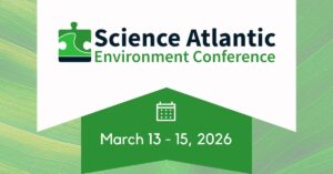 Banner for the Science Atlantic Environment Conference with a puzzle piece logo. Event dates March 13-15, 2026 are shown, with a calendar icon above. Green leaf background conveys an eco-friendly theme.